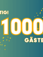 1 Woche – 1.000 Gäste!
