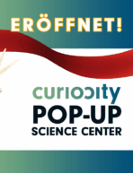 Das curiocity Pop-up Science Center ist eröffnet!